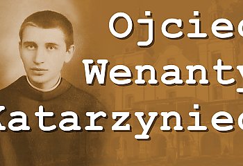 Wenanty Katarzyniec. Orędownik potrzebujących