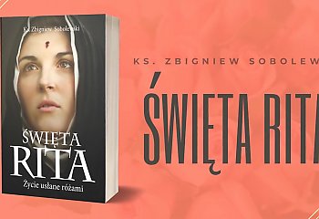 Św. Rita. Życie usłane różami [KSIĄŻKA]