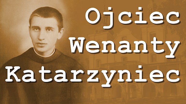 Wenanty Katarzyniec. Orędownik potrzebujących